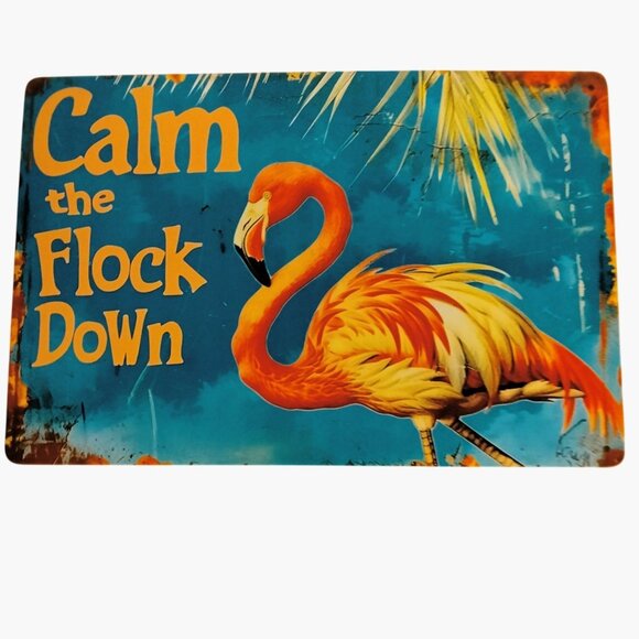 None Other - Calm The Flock Down Flamingo Metal Wall Sign 8x12 Inch Distressed Retro